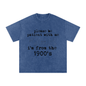 I'm From the 1900's Tee