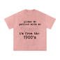 I'm From the 1900's Tee