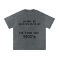 I'm From the 1900's Tee
