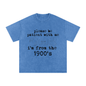 I'm From the 1900's Tee