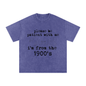 I'm From the 1900's Tee