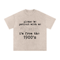 I'm From the 1900's Tee